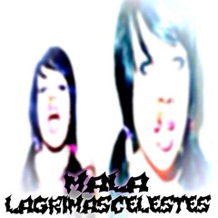 MALA - lagrimascelestes