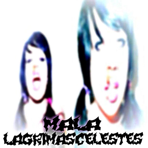 MALA - lagrimascelestes