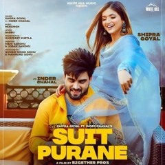 Suit Purane | Shipra Goyal | Inder Chahal