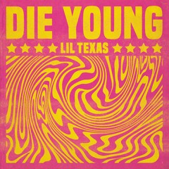 DIE YOUNG