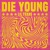Artwork for DIE YOUNG