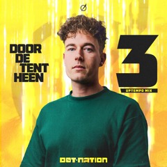 Door De Tent Heen Uptempo Mix #3