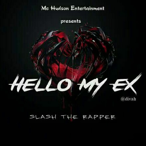 Stream Slash - Hello My Ex (Prod. By McHudson).mp3 by User Slash The Rapper  | Listen online for free on SoundCloud