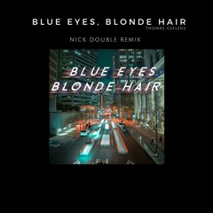 Blue Eyes - Blonde Hair (Nick Double Remix)