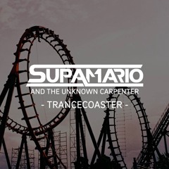 SUPAMARIO AND THE UNKNOWN CARPENTER - TRANCECOASTER (Free download)
