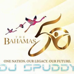 The Bahamas 50th Independence Mix (Part 1) - Mixed By Dj Spuddy(BSE)