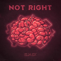 ELIA EX - NOT RIGHT