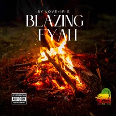 BLAZING FYAH
