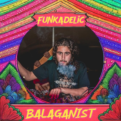 Balaganist @ Funkadelic (Light to Night)