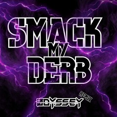 Odyssey - Smack My Derb
