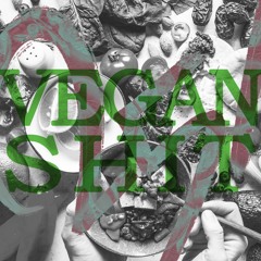 Vegan Shit! (Prod. Lethal Needle)