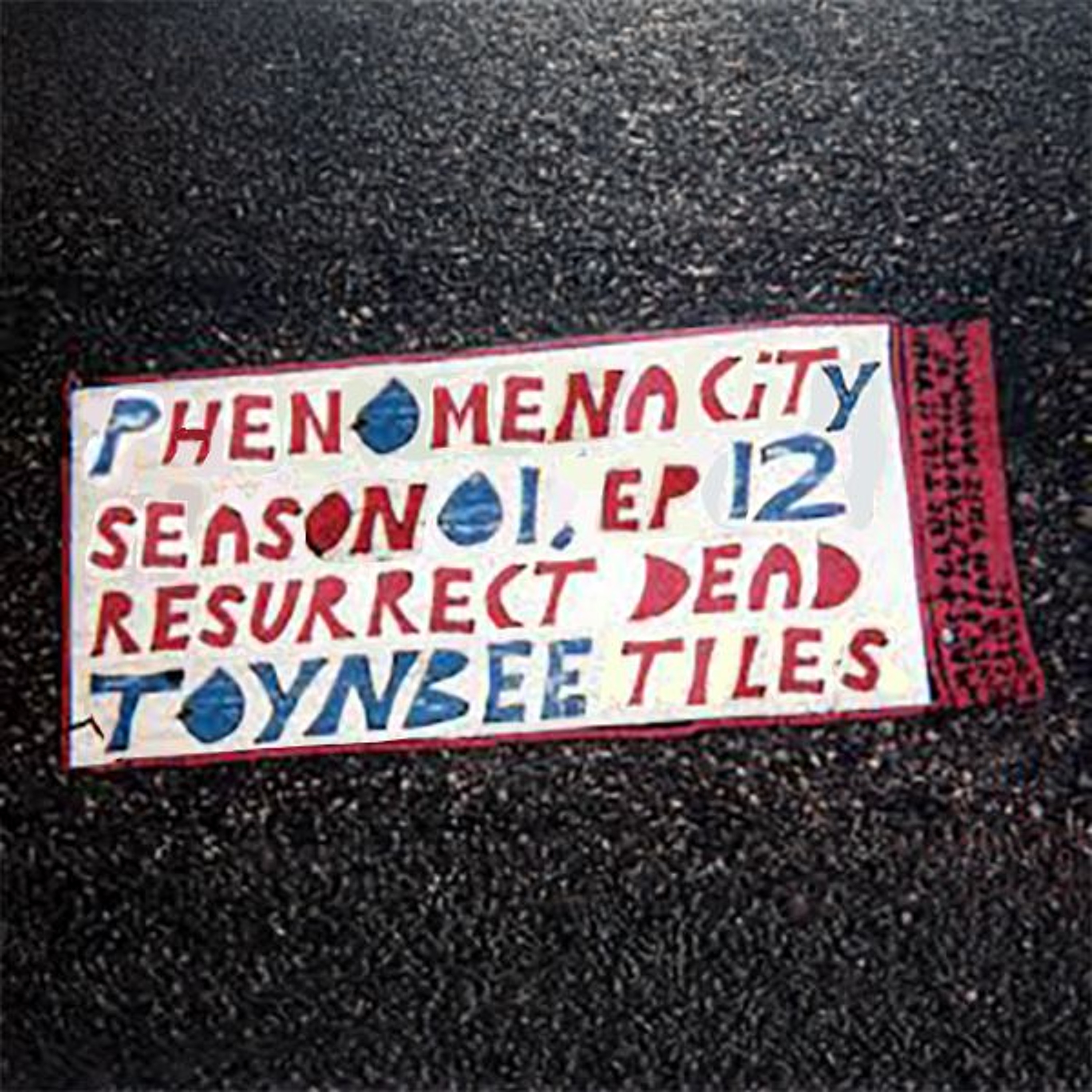 Phenomena City Limits S01E12 - Resurrect Dead: The Toynbee Tiles OR Hidden and Glorious episode artwork