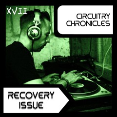 Recovery.Issue - CiRCUiTRY CHRONiCLES [CC17]