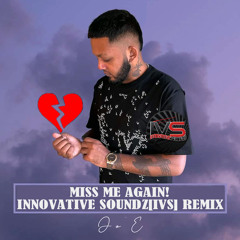 Jo'E - Miss Me Again! (Innovative Soundz[IVS] Remix)