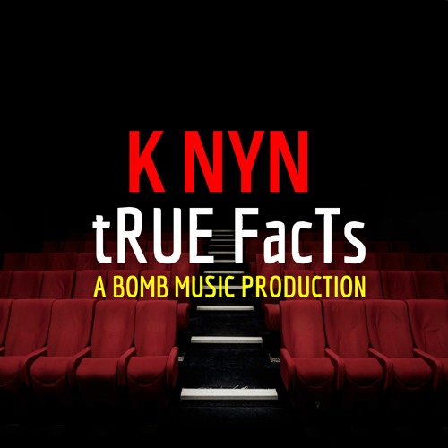 True Facts (Ft. K NYN)