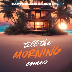 Till The Morning Comes