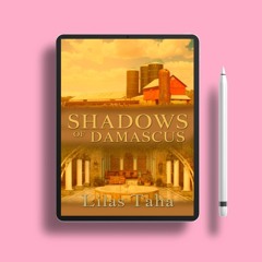 Shadows of Damascus by Lilas Taha. Free Access [PDF]