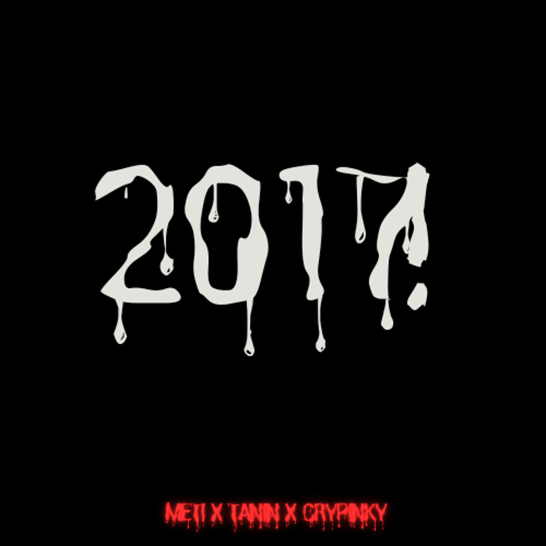 2017 Meti X Tanin X Crypinky