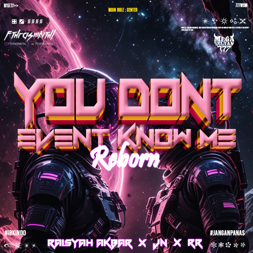 You Don't Even Know (Fthrasmnthl X JN x RR X R.A777 FT ibkINDO)#MALINGohMALIng