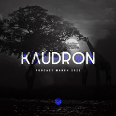 Kaudron Podcast March 2022