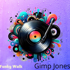 Gimp Jones: Funky Walk