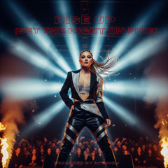 Rise Up (Set the Night on Fire)