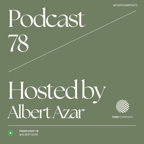 Podcast 078 • Hosted by Albert Azar (LB) 🇱🇧