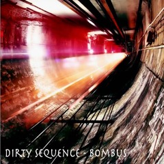 Dirty Sequence - Bombus