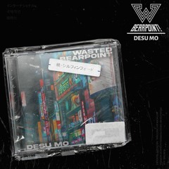 WASTED! & BearPoint - Desu Mo (Avrola Remix)