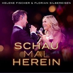 Helene Fischer & Florian Silbereisen - Schau Mal Herein(Bootleg Mix)