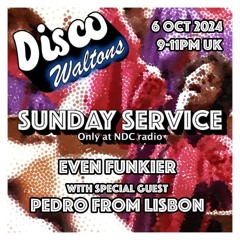Disco Waltons Sunday Service 6th Oct 2024 - Even Funkier & Pedro From Lisbon