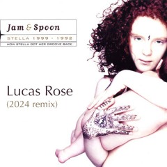 Jam & Spoon - Stella (Lucas Rose 2024 remix)