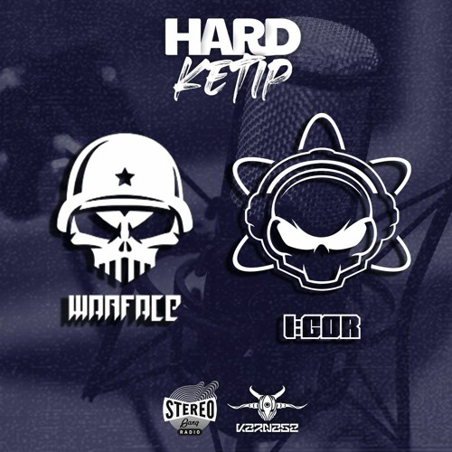 STEREOGANG : HARDKETIP#8 WARFACE & I:GOR