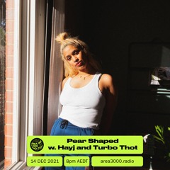 Pear Shaped w. Hayj And Turbo Thot - 14 December 2021