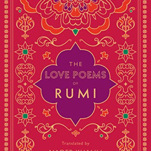 Read EBOOK 📙 The Love Poems of Rumi: Translated by Nader Khalili (Volume 2) (Timeles