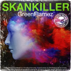 GreenFlamez - Skankiller (Original Mix)