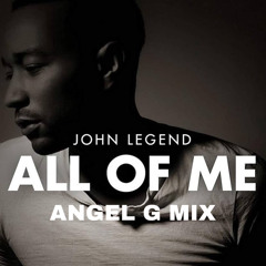 John L - All Of Me - (Angel G Mix)