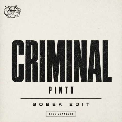 PINTO - Criminal (Sobek Edit)