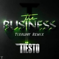 Tiesto - The Business (Tixology Remix)(buy = Free download)