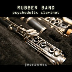 RUBBER BAND // psychedelic clarinet