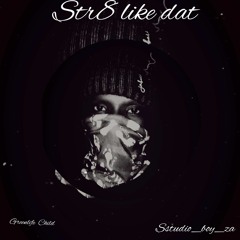 Str8 like  dat  (feat. ManInBlack_SA)