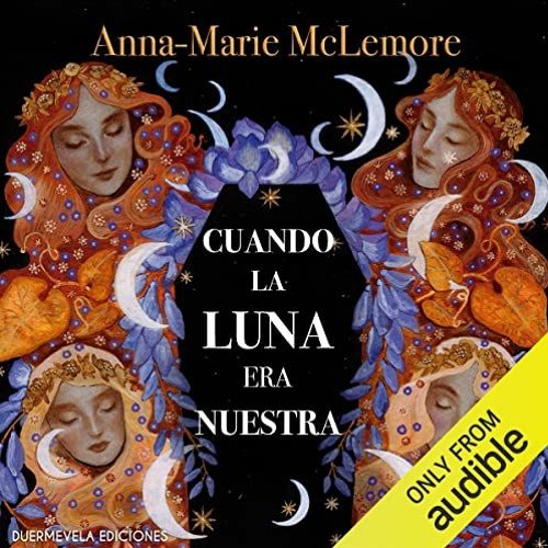 [DOWNLOAD] KINDLE 📒 Cuando la luna era nuestra [When the Moon Was Ours] by  Anna-Mar