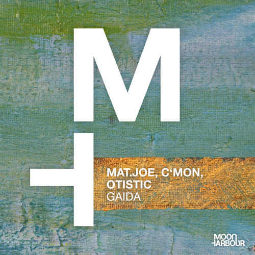 Mat.Joe, C'mon, Otistic - Gaida [Moon Harbour]