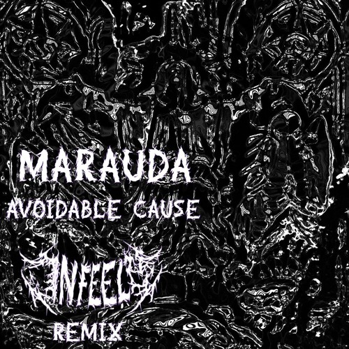 MARAUDA - AVOIDABLE CAUSE (INFEELY REMIX)