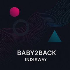 BABY2BACK @ INDIEWAY [DJ Set]