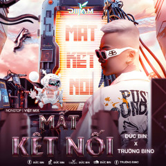 NONSTOP - VIET MIX HOT TIKTOK -- MÂT KẾT NỐI 2025 ..... - DUC BIN X TRUONG BINO