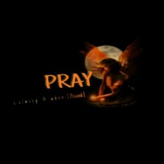 Pray ft Abee [2focused]