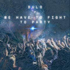 We Have To Fight To Party (Extended Mix)