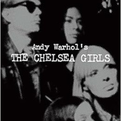 Access EPUB 💔 Andy Warhol's The Chelsea Girls by Geralyn Huxley,Greg Pierce,Andy War