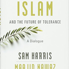 VIEW EBOOK 📭 Islam and the Future of Tolerance: A Dialogue by  Sam Harris &  Maajid